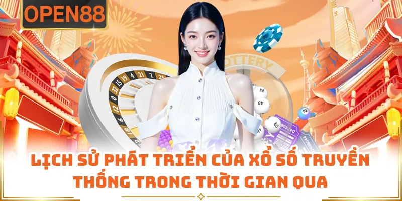 Lịch Sử Phát Triển Của Xổ Số Truyền Thống Trong Thời Gian Qua
