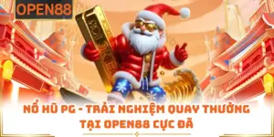Nổ Hũ PG - Trải Nghiệm Quay Thưởng Tại OPEN88 Cực Đã