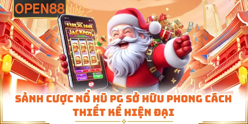 Sảnh Cược Nổ Hũ PG Sở Hữu Phong Cách Thiết Kế Hiện Đại